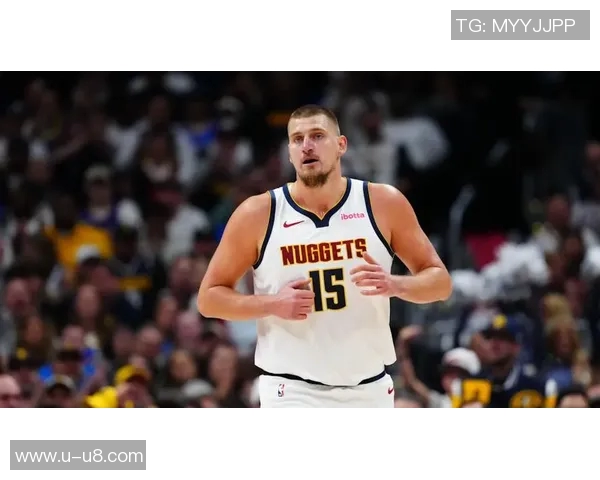 约基奇赛季数据亮眼即将迎战勇士期待精彩表现